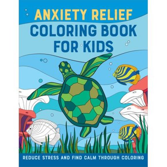 Anxiety Relief Coloring Book for Kids: Reduce Stress and Find Calm Through Color - Picture 1 of 1